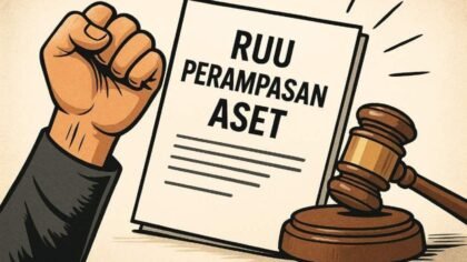 RUU Perampasan Aset: Mendesak Tapi Berisiko Menjadi Bumerang, Peringatan dari Aktivis